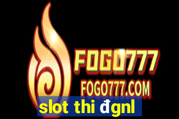 slot thi đgnl