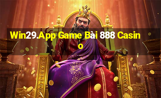 Win29.App Game Bài 888 Casino