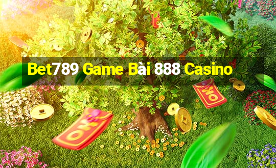 Bet789 Game Bài 888 Casino