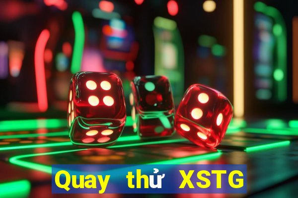 Quay thử XSTG Thứ 4