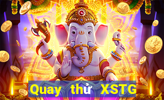 Quay thử XSTG Thứ 4