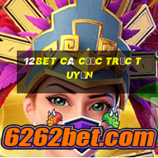 12bet cá cược trực tuyến