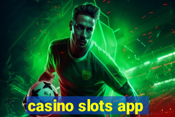 casino slots app