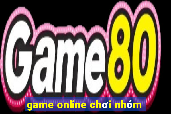 game online chơi nhóm