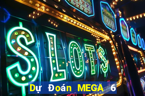 Dự Đoán MEGA 6 45 ngày 18