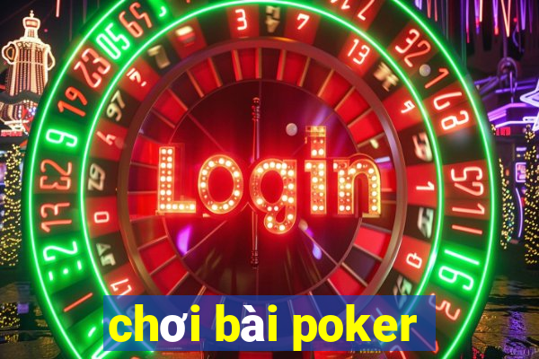 chơi bài poker