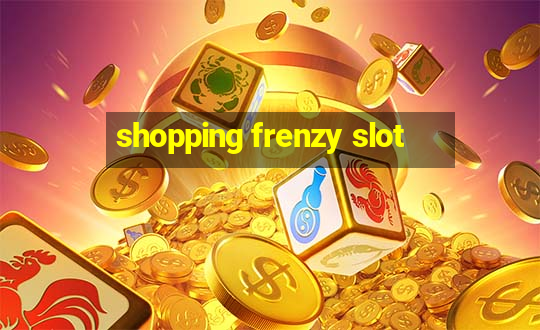 shopping frenzy slot