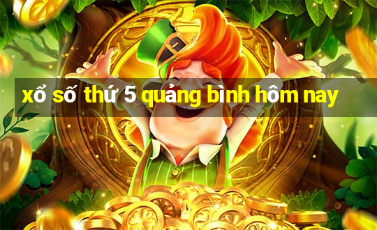 xổ số thứ 5 quảng bình hôm nay