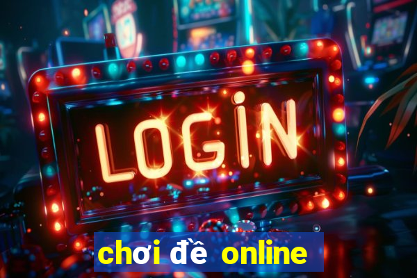 chơi đề online