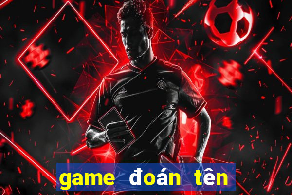 game doan ten bai hat