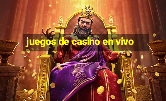 juegos de casino en vivo