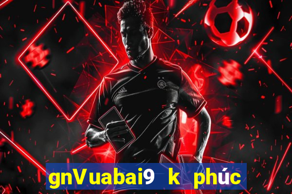 gnVuabai9 k phúc lợi Đăng nhập