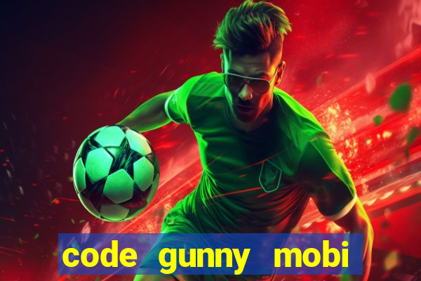 code gunny mobi 2022 mới nhất