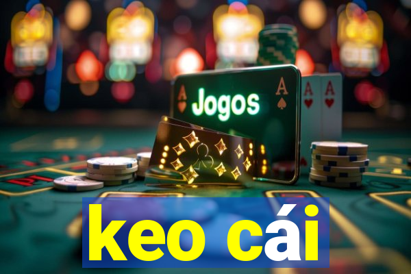 keo cái