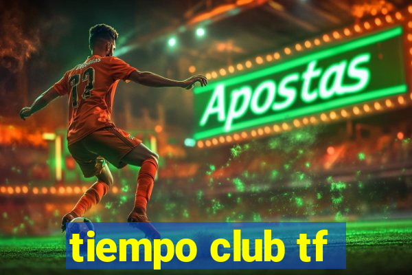 tiempo club tf