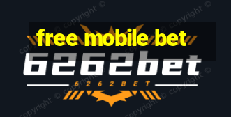 free mobile bet