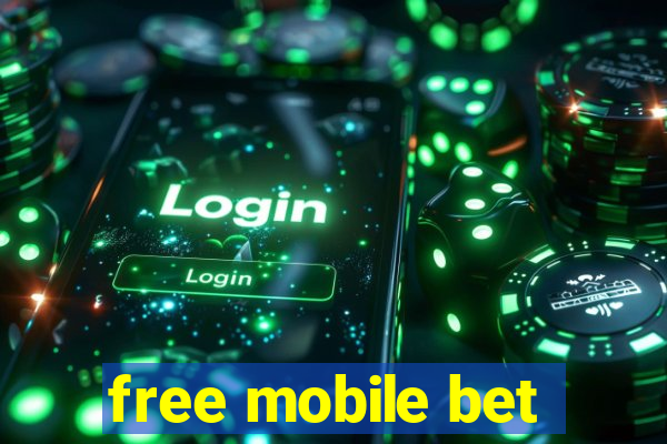 free mobile bet