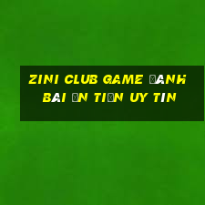 Zini Club Game Đánh Bài Ăn Tiền Uy Tín