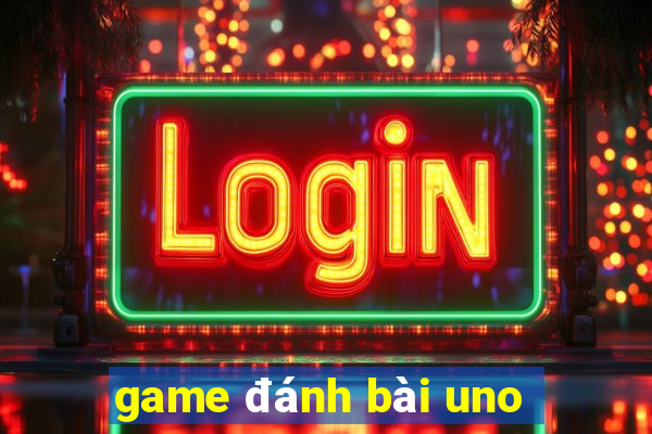 game đánh bài uno