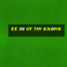 Ee 88 Uy Tín Không