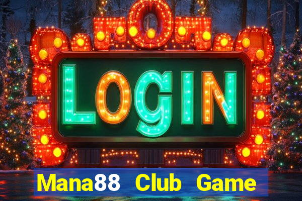 Mana88 Club Game Bài Online