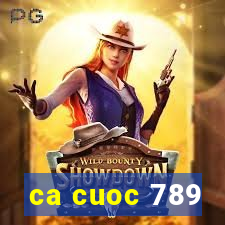 ca cuoc 789