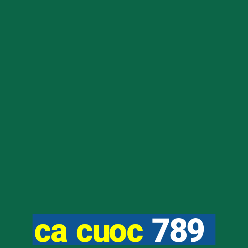 ca cuoc 789