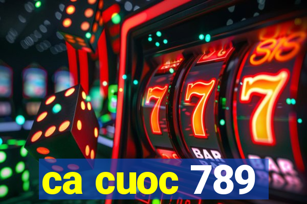 ca cuoc 789