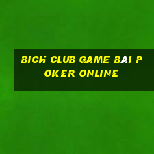 Bich Club Game Bài Poker Online