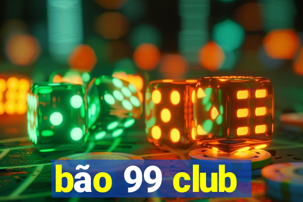 bao 99 club