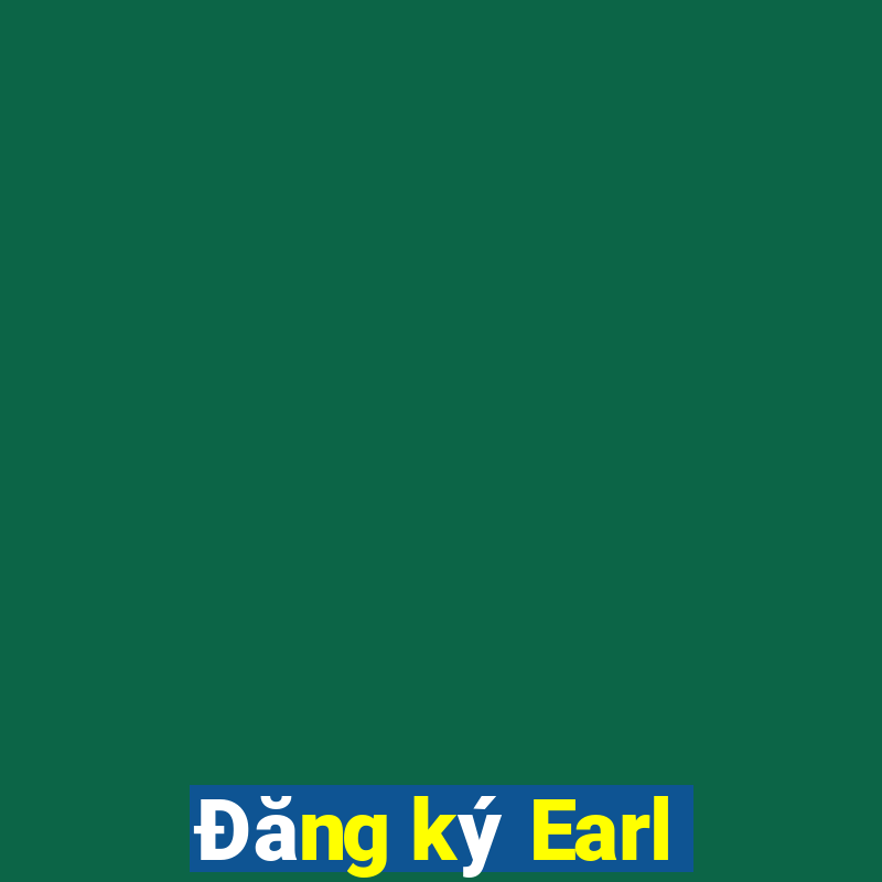 Đăng ký Earl