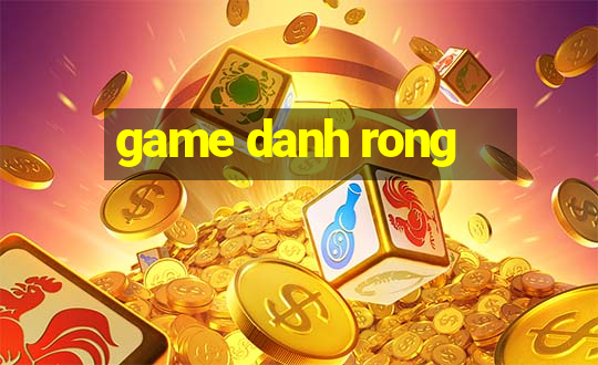 game danh rong