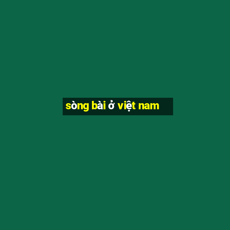 sòng bài ở việt nam