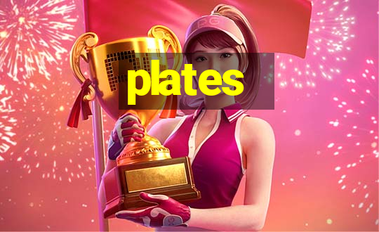 plates