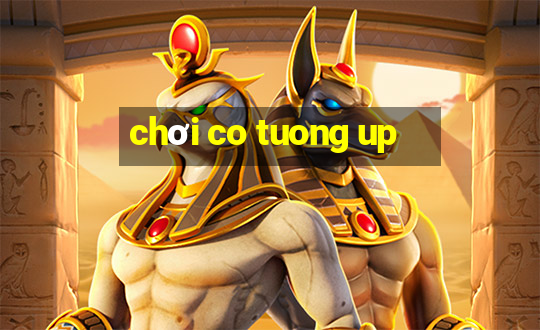 chơi co tuong up