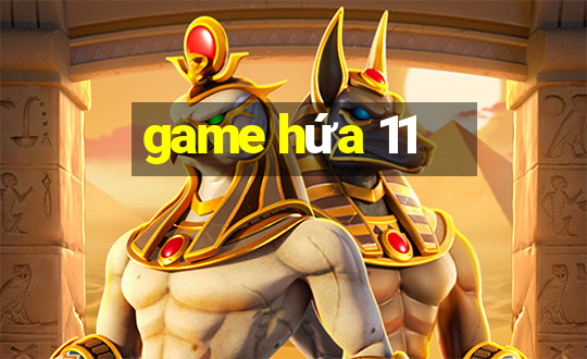 game hứa 11