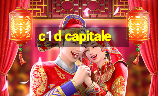 c1 d capitale