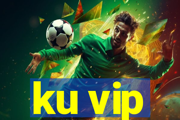 ku vip