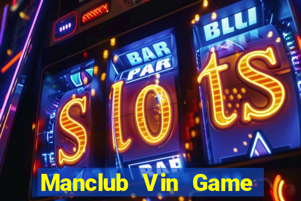 Manclub Vin Game Bài Online Hay