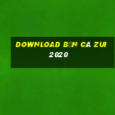 download bắn cá zui 2020