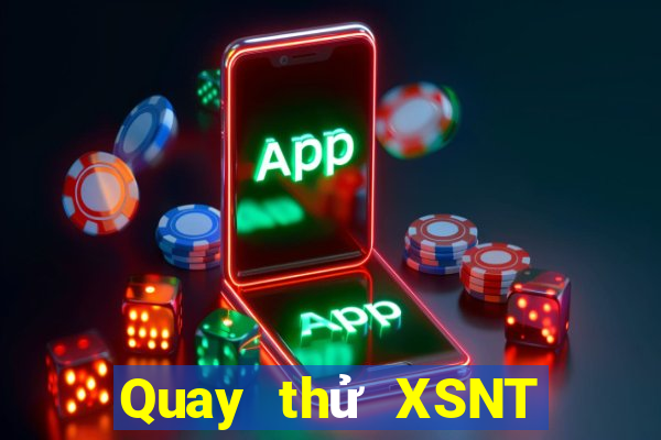 Quay thử XSNT ngày 29