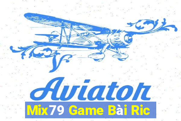 Mix79 Game Bài Ric