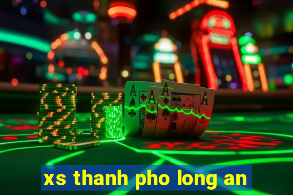 xs thanh pho long an