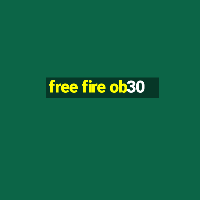 free fire ob30