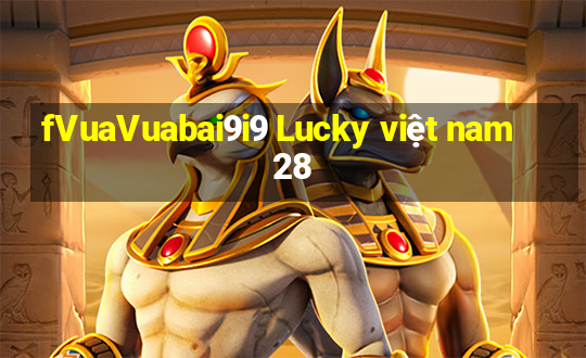 fVuaVuabai9i9 Lucky việt nam 28