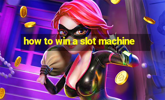 how to win a slot machine