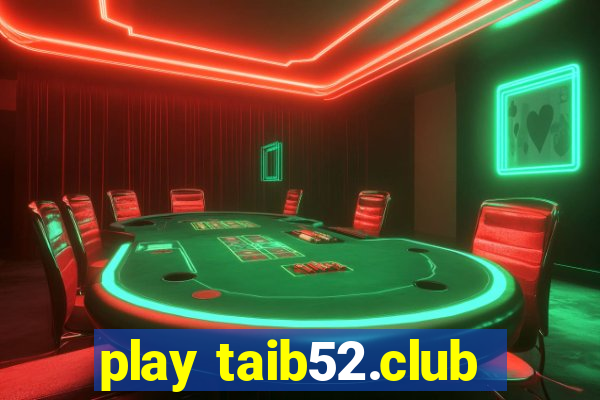 play taib52.club