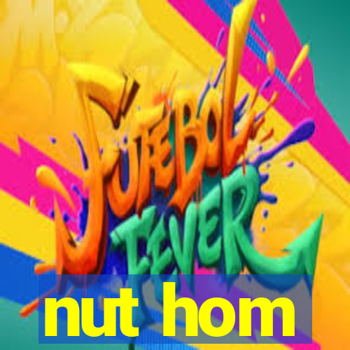 nut hom