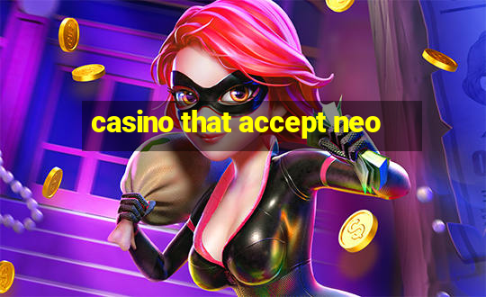 casino that accept neo