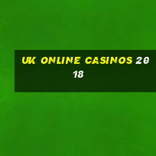 uk online casinos 2018